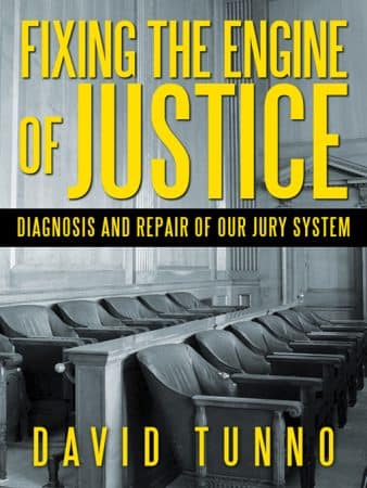 Fixing the Engine of Justice: Diagnosis and Repair of Our Jury System